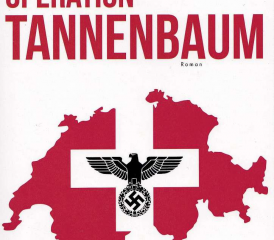 Historischer Thriller mit ungewohnter Geschichte: Der neue Roman «Opération Tannenbaum».