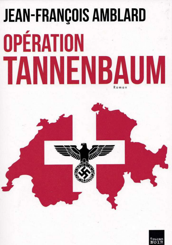 Historischer Thriller mit ungewohnter Geschichte: Der neue Roman «Opération Tannenbaum».